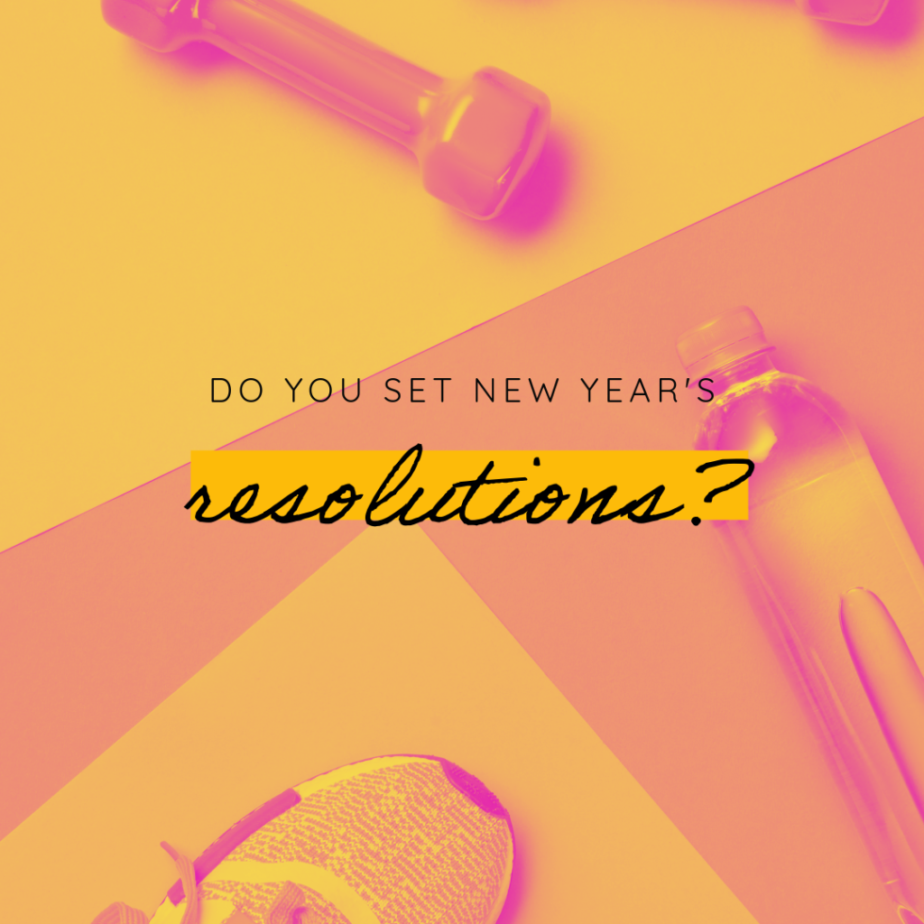 Do You Set New Year's Resolutions?