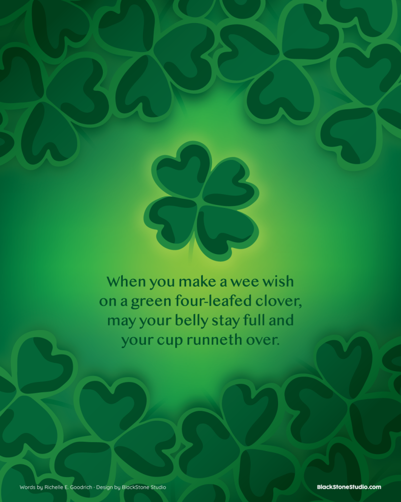 When you make a wee wish on a green four-leafed clover