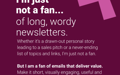 I’m just not a fan… of long, wordy newsletters